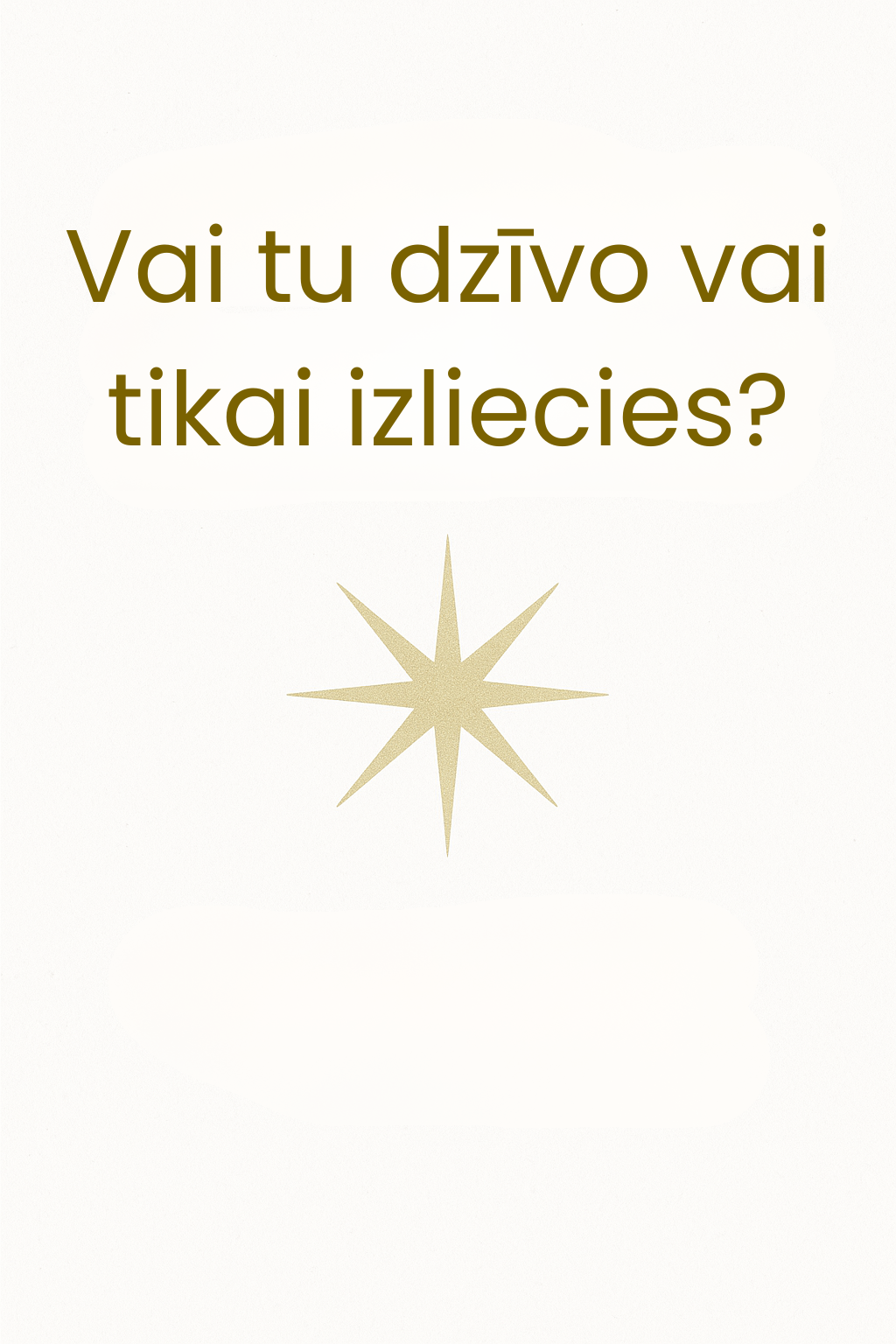 Vai tu dzīvo vai tikai izliecies?